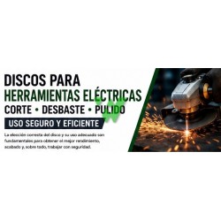 DISCOS PARA HERRAMIENTAS ELECTRICAS
Discos para Corte, Desbaste, y...